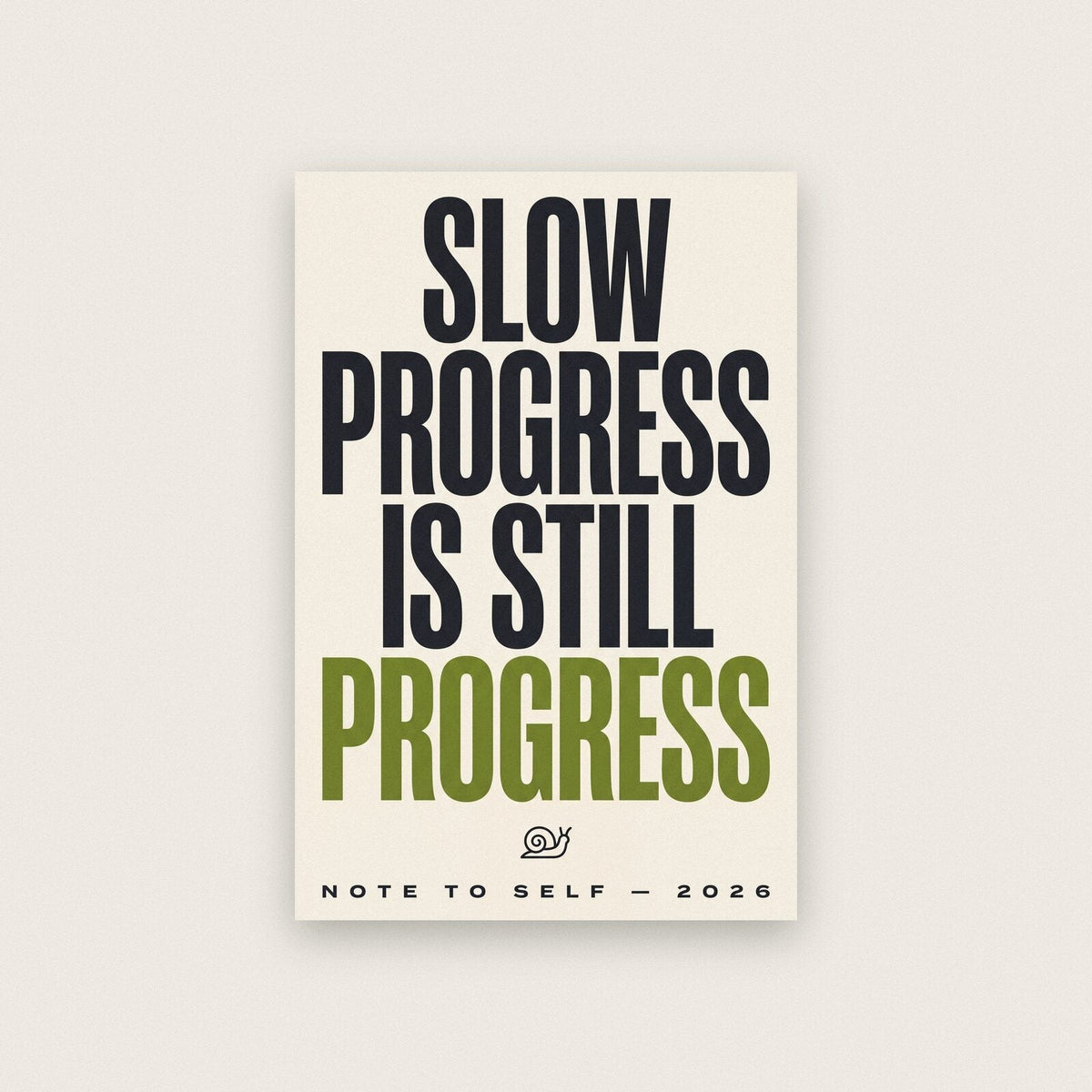 Slow Progress Is Still Progress Note To Self Typography Art Print