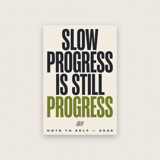 Slow Progress Is Still Progress Note To Self Typography Art Print