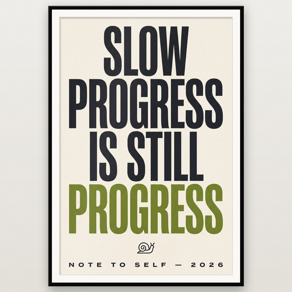 Slow Progress Is Still Progress Note To Self Typography Art Print