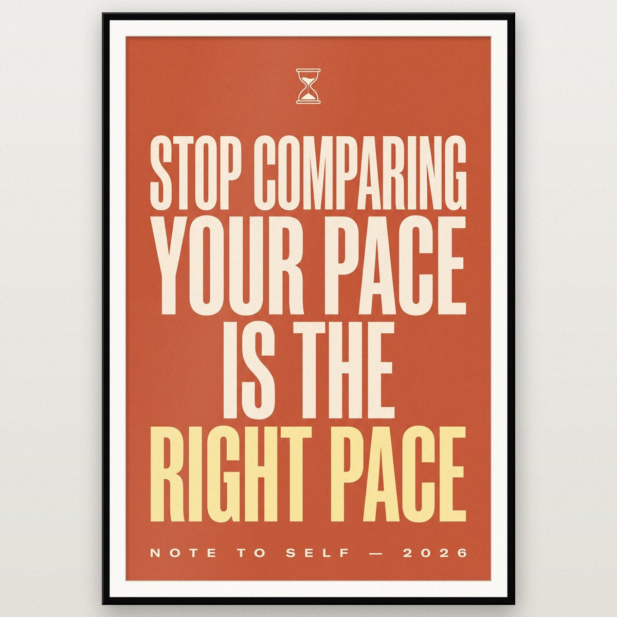 Your Pace Is The Right Pace Note To Self Typography Art Print