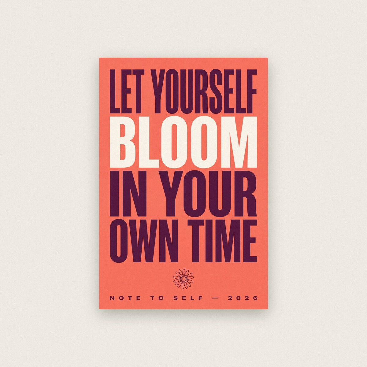 Let Yourself Bloom Note To Self Typography Art Print