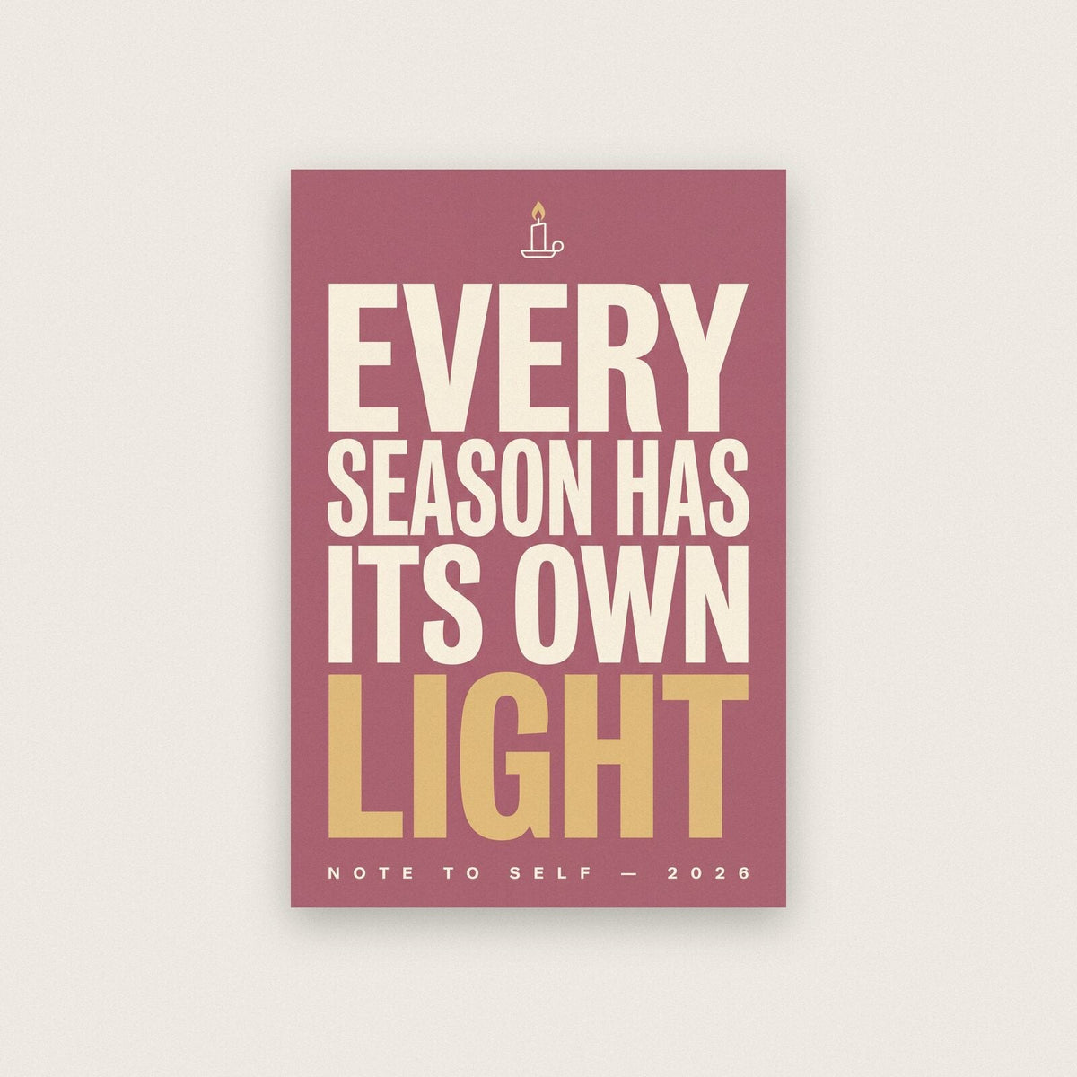 Every Season Has Its Own Light Note To Self Typography Art Print