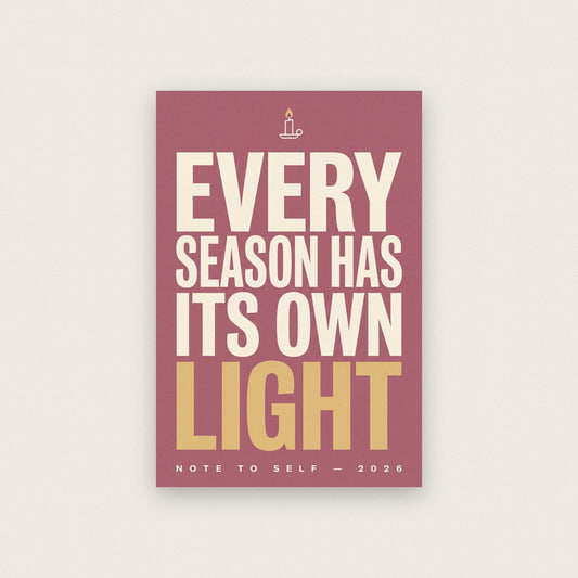 Every Season Has Its Own Light Note To Self Typography Art Print