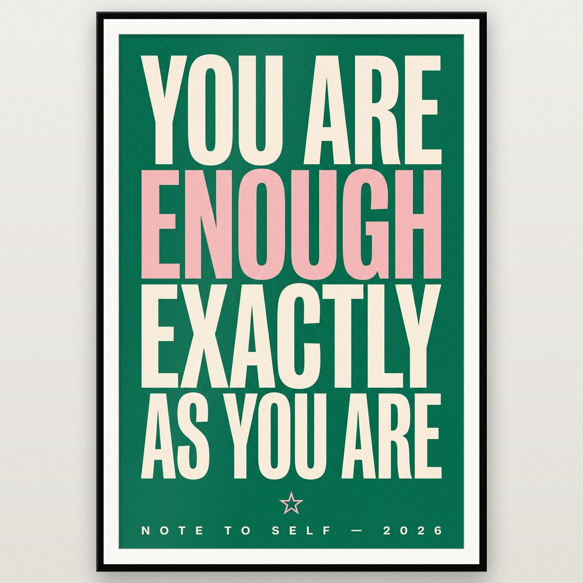 You Are Enough Exactly As You Are Note To Self Typography Art Print