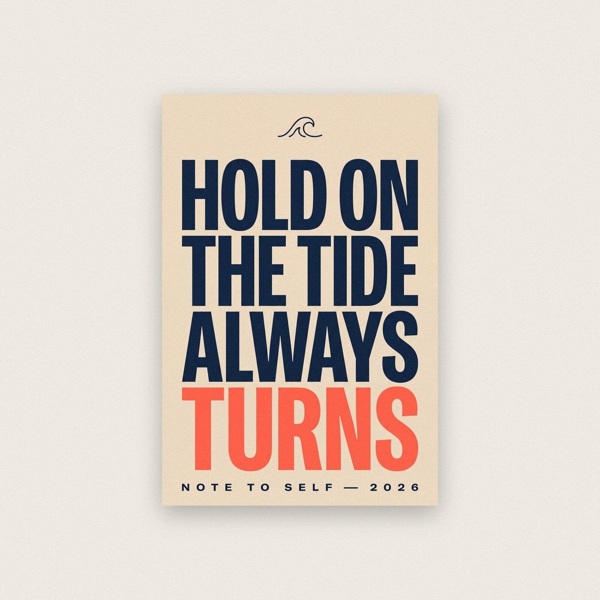 The Tide Always Turns Note To Self Typography Art Print