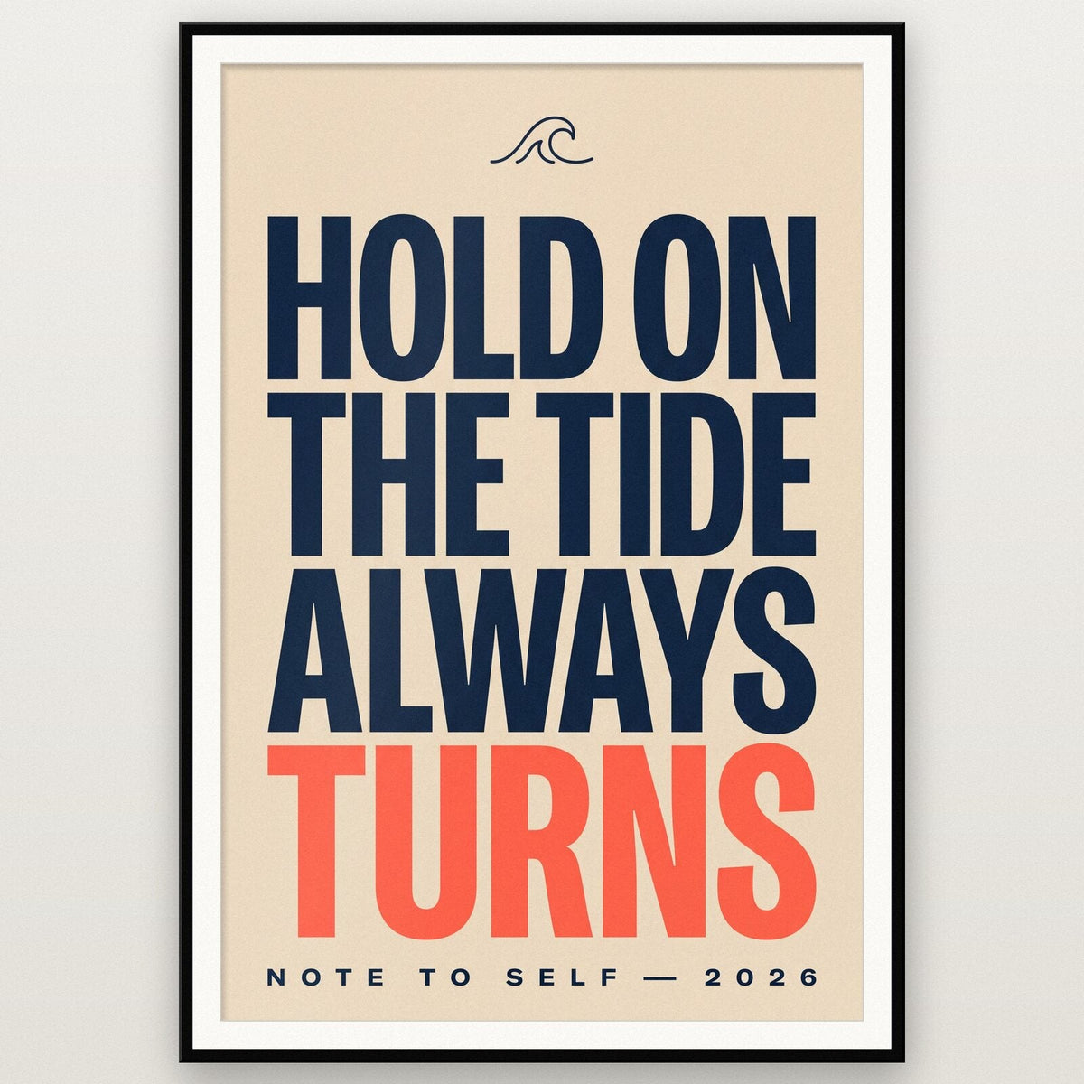 The Tide Always Turns Note To Self Typography Art Print