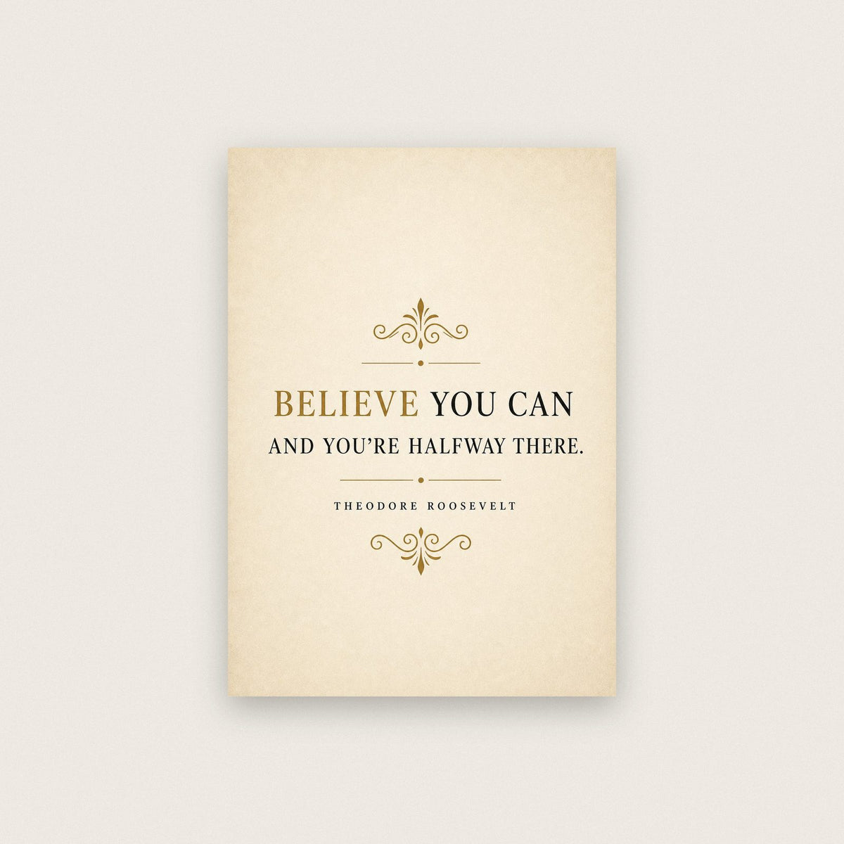 Believe You Can Theodore Roosevelt Quote Art Print