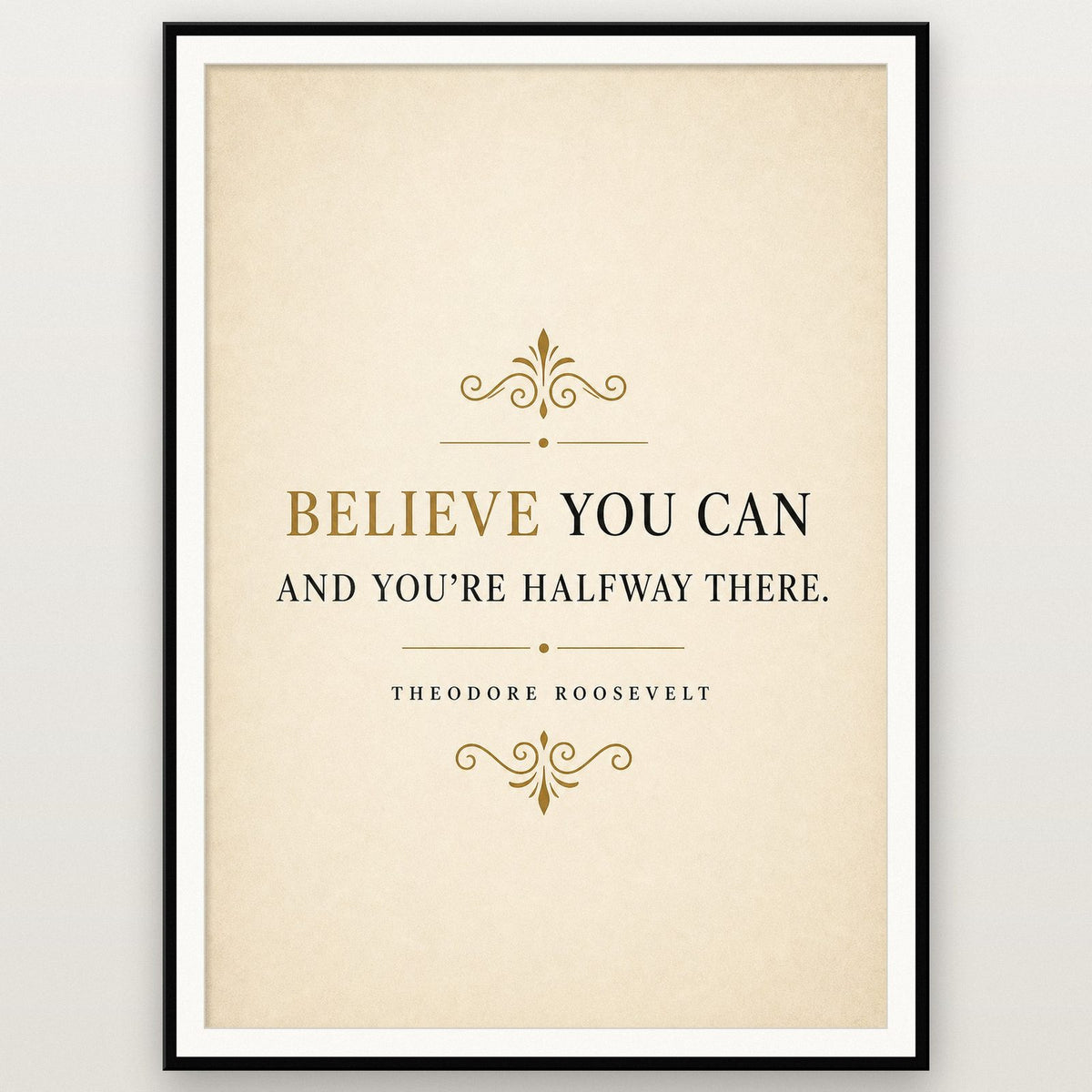 Believe You Can Theodore Roosevelt Quote Art Print