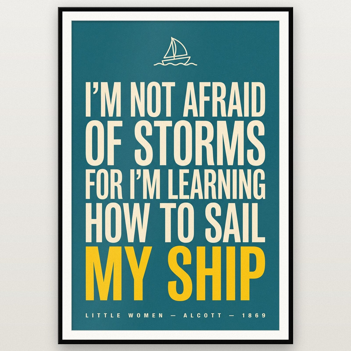 Learning How To Sail My Ship Book Quote Art Print