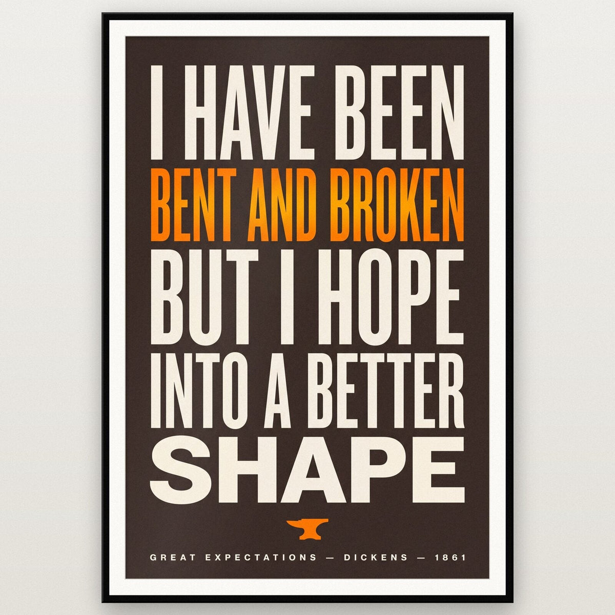 Bent And Broken Into A Better Shape Book Quote Art Print