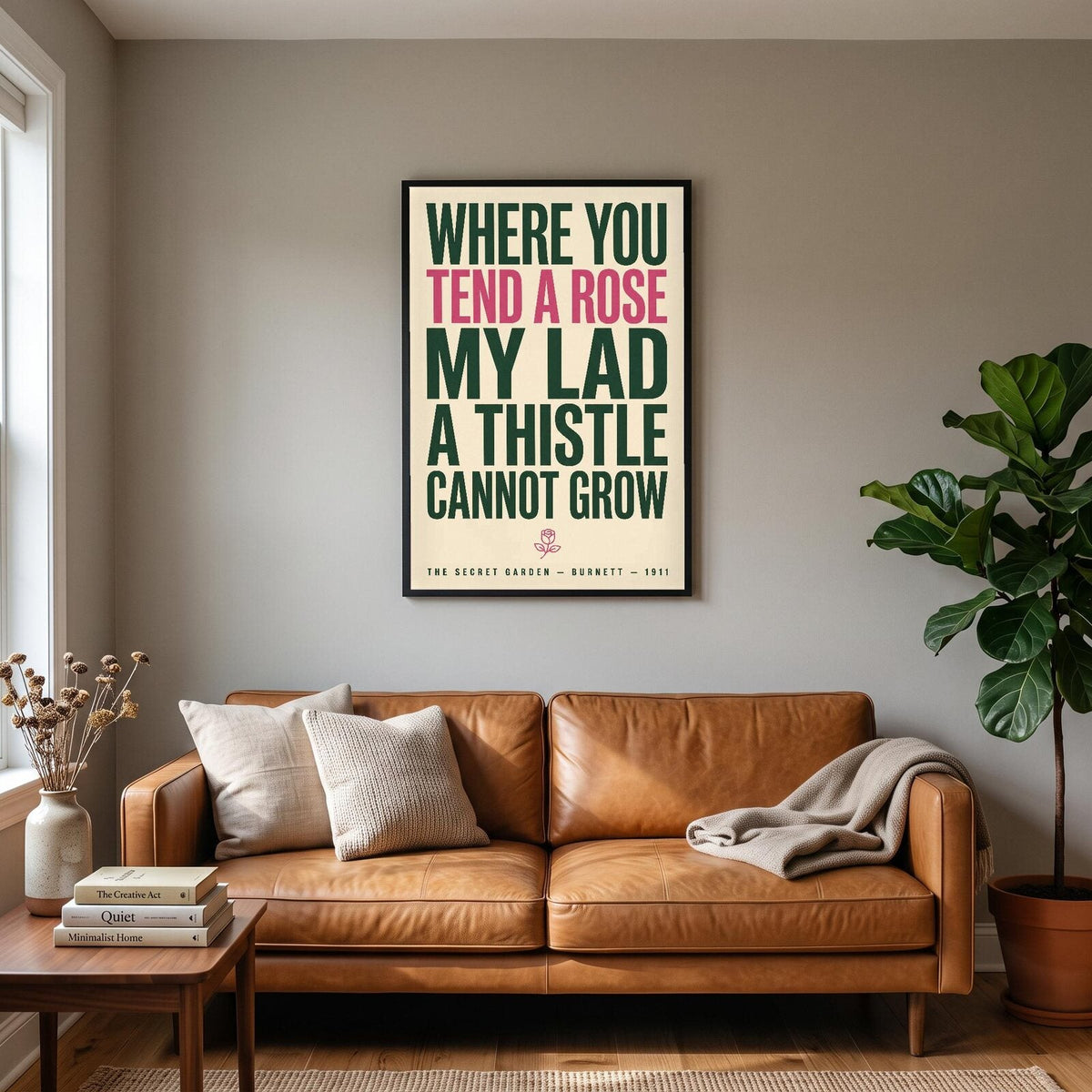 Where You Tend A Rose Book Quote Art Print
