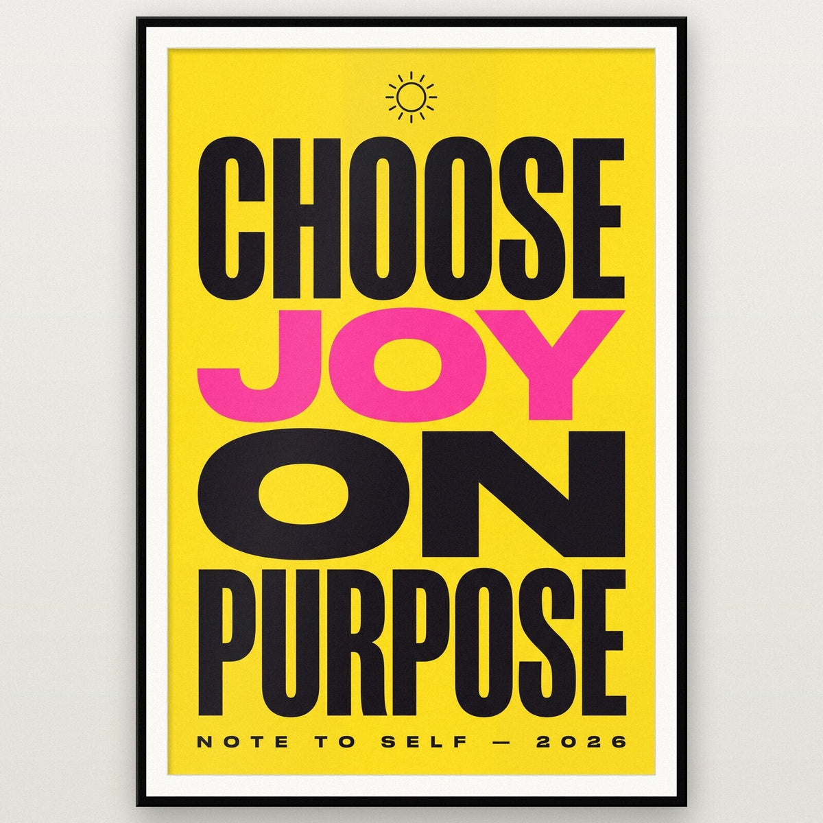 Choose Joy On Purpose Note To Self Typography Art Print