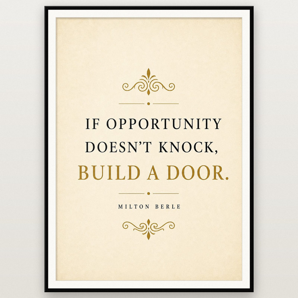 Milton Berle If Opportunity Doesn't Knock Quote Art Print