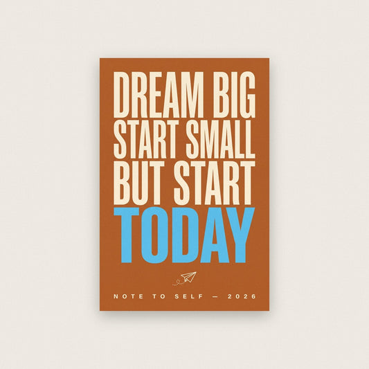 Dream Big Start Small Note To Self Typography Art Print