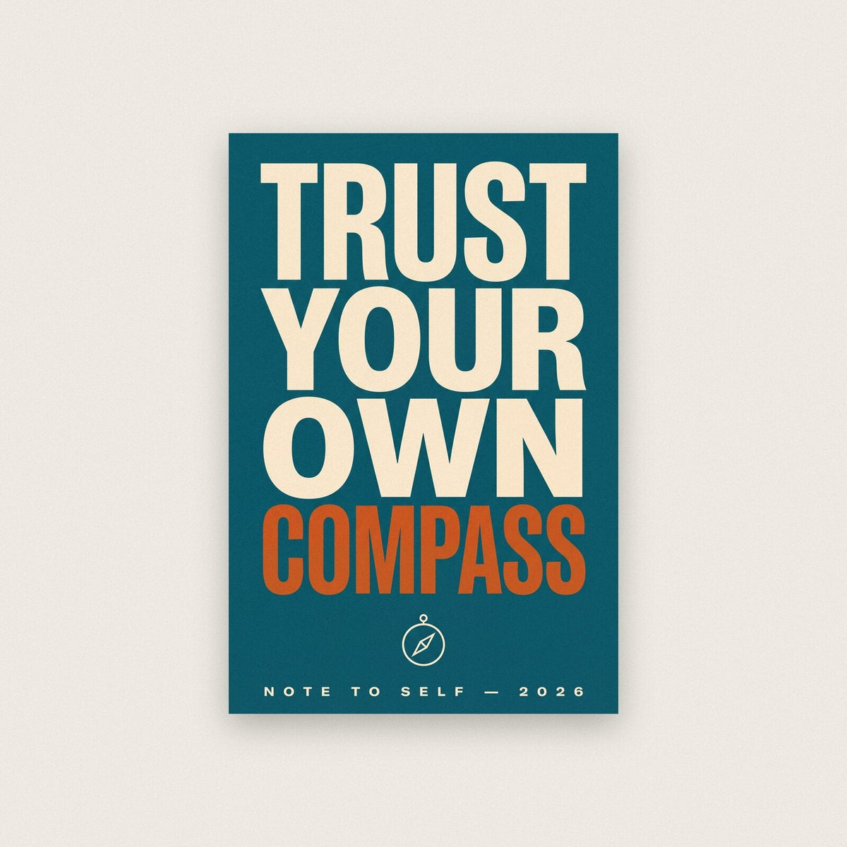 Trust Your Own Compass Note To Self Typography Art Print