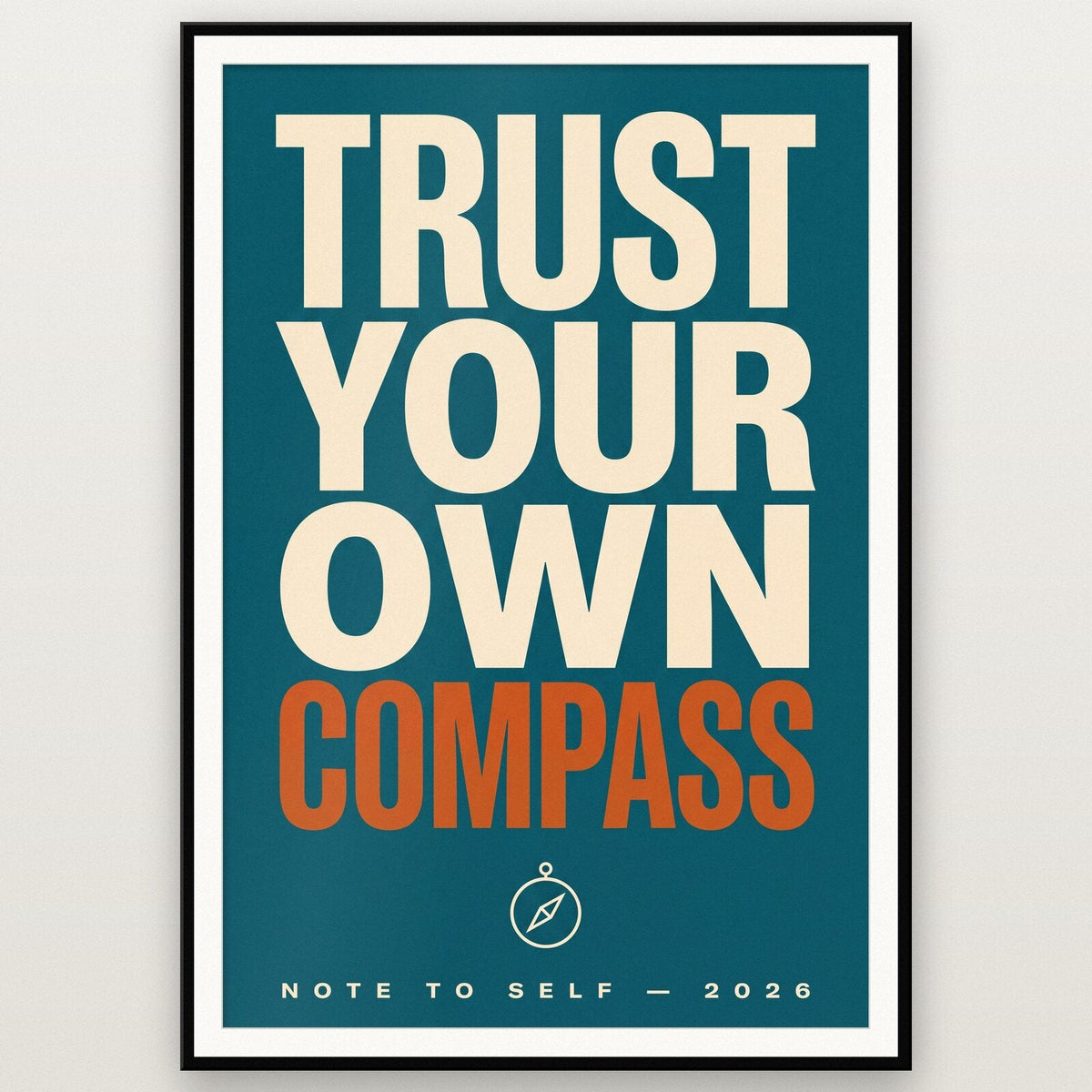 Trust Your Own Compass Note To Self Typography Art Print