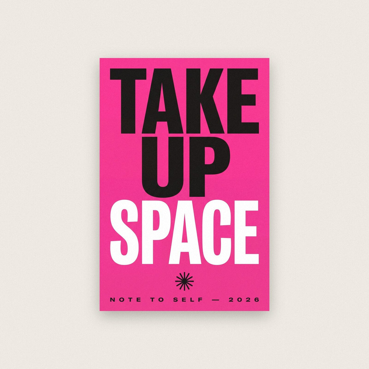 Take Up Space Note To Self Typography Art Print