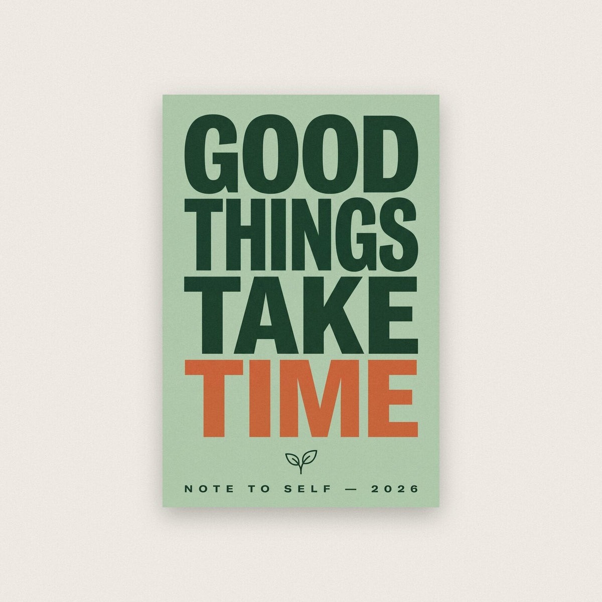 Good Things Take Time Note To Self Typography Art Print