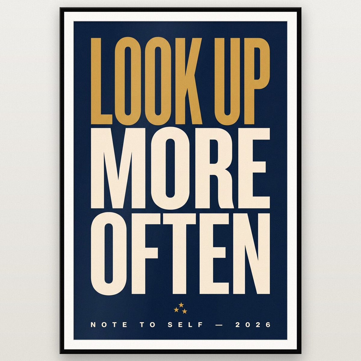 Look Up More Often Note To Self Typography Art Print