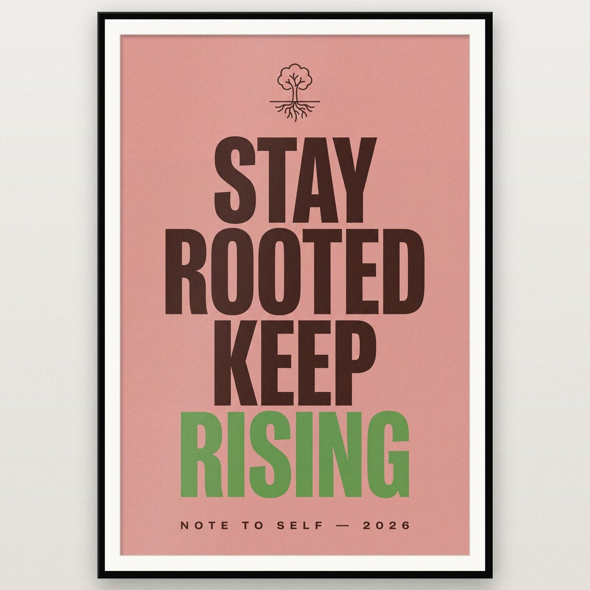 Stay Rooted Keep Rising Note To Self Typography Art Print