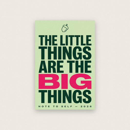 The Little Things Are The Big Things Note To Self Typography Art Print