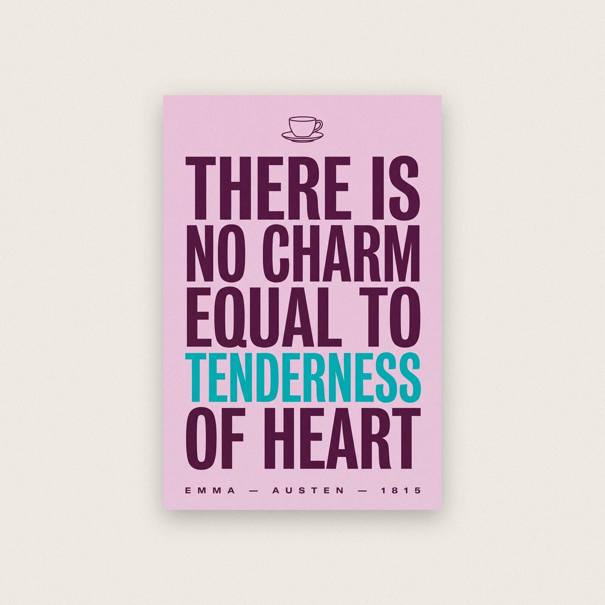 No Charm Equal To Tenderness Of Heart Book Quote Art Print