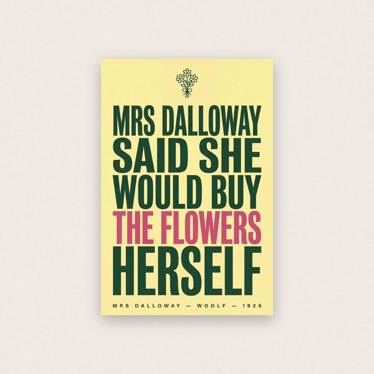 Mrs Dalloway Said She Would Buy The Flowers Herself Book Quote Art Print