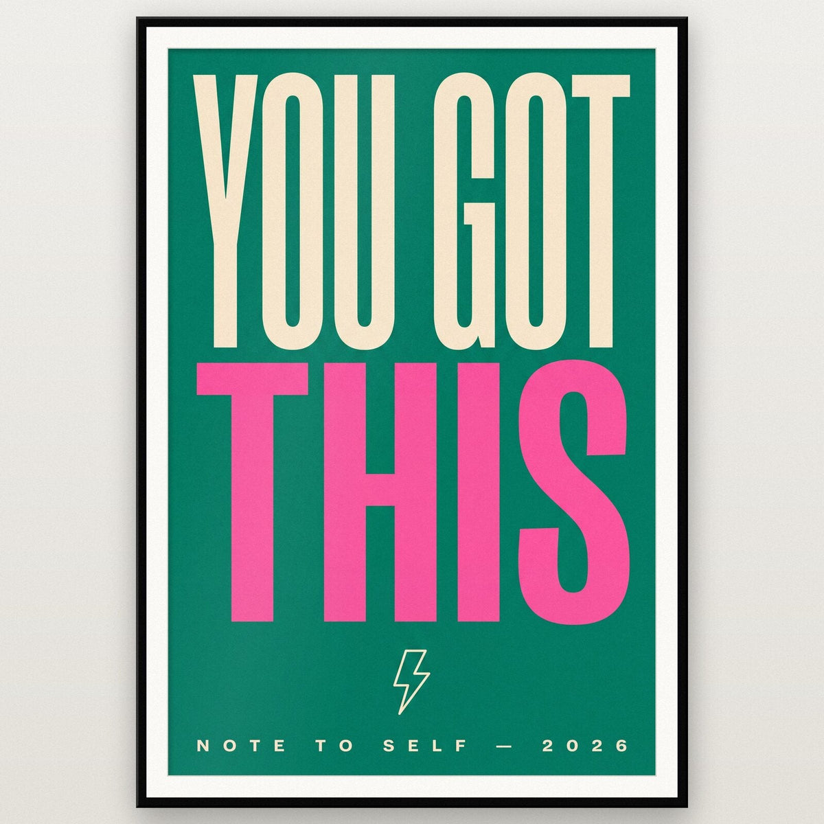 You Got This Note To Self Typography Art Print