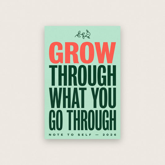 Grow Through What You Go Through Note To Self Typography Art Print