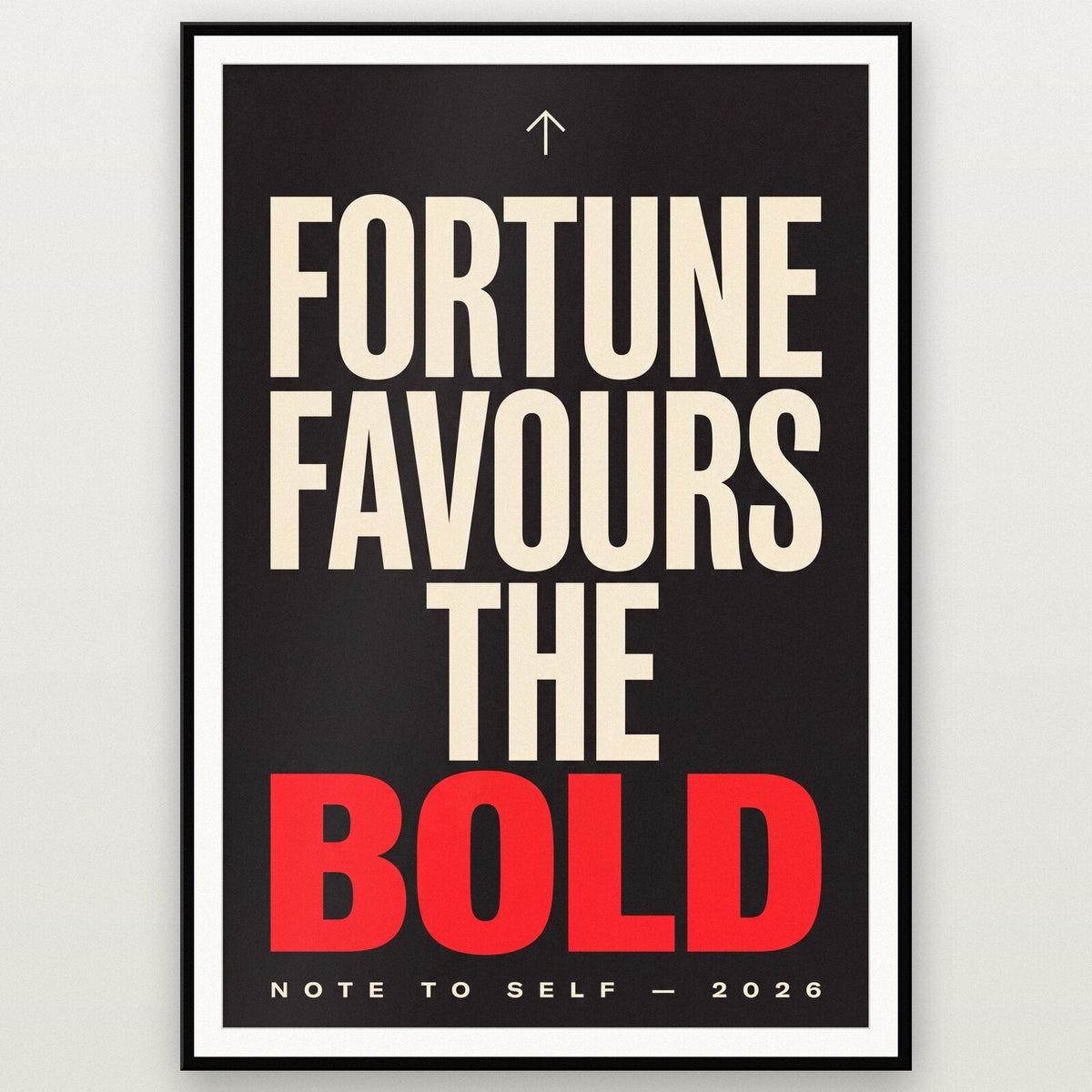 Fortune Favours The Bold Note To Self Typography Art Print
