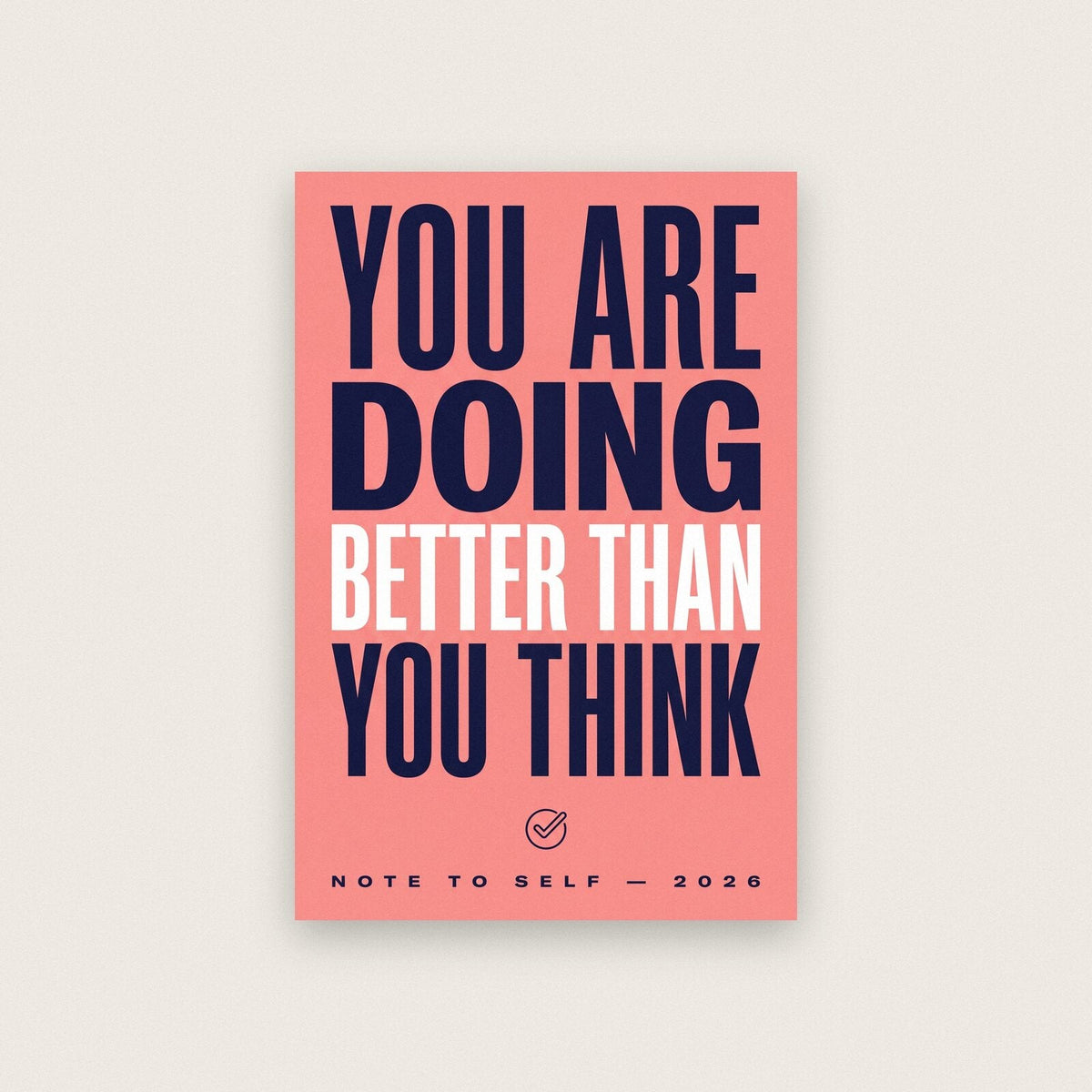 You Are Doing Better Than You Think Note To Self Typography Art Print