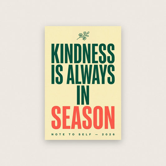 Kindness Is Always In Season Note To Self Typography Art Print