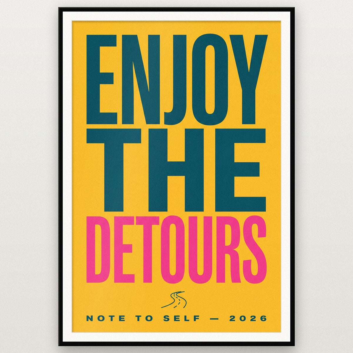 Enjoy The Detours Note To Self Typography Art Print