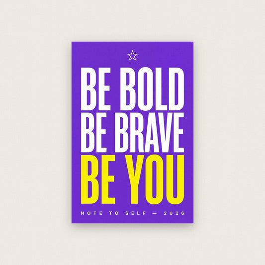 Be Bold Be Brave Be You Note To Self Typography Art Print