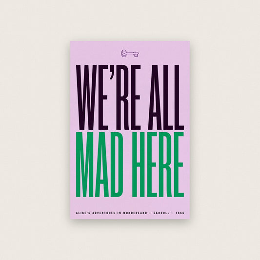 Were All Mad Here Book Quote Art Print