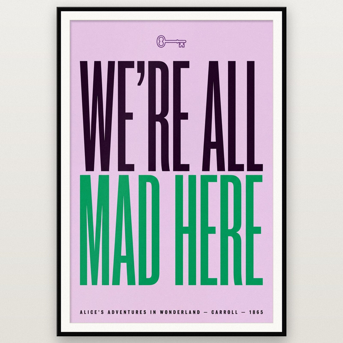 Were All Mad Here Book Quote Art Print