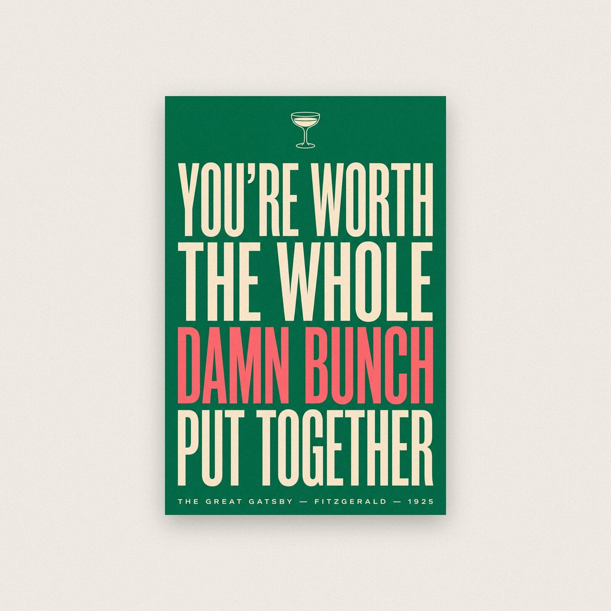 Worth The Whole Damn Bunch Put Together Book Quote Art Print