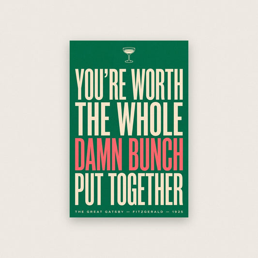 Worth The Whole Damn Bunch Put Together Book Quote Art Print