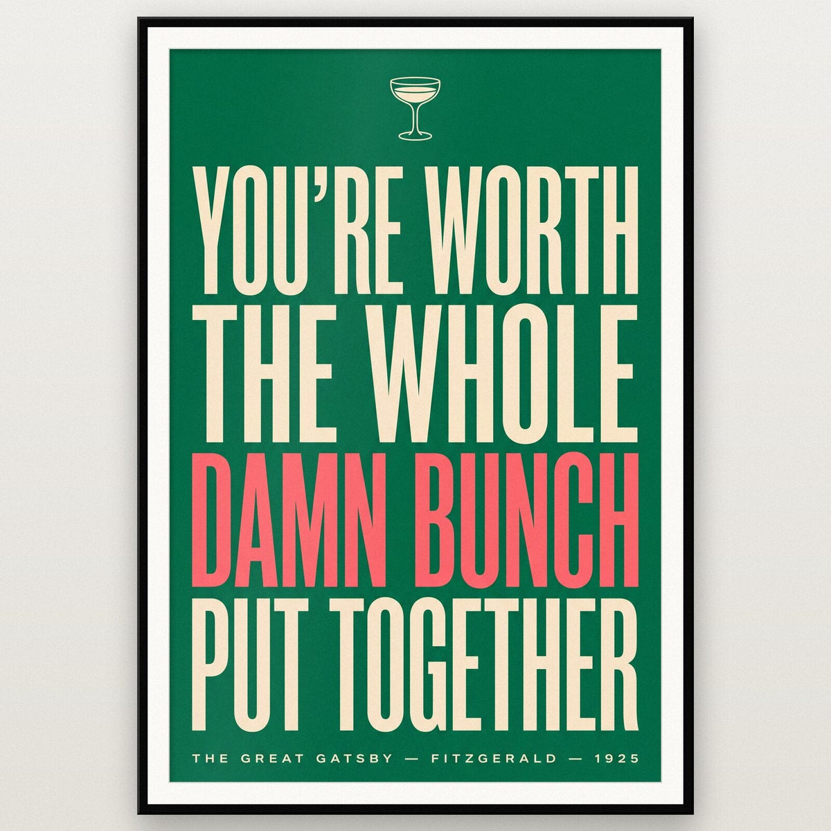 Worth The Whole Damn Bunch Put Together Book Quote Art Print