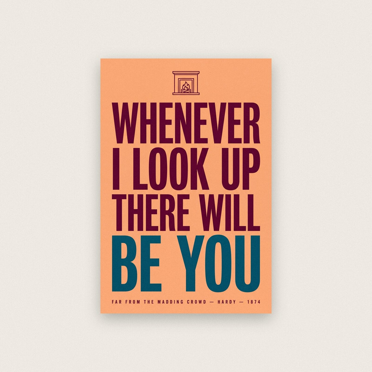 Whenever I Look Up There Will Be You Book Quote Art Print