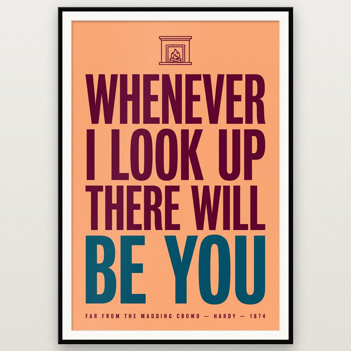 Whenever I Look Up There Will Be You Book Quote Art Print
