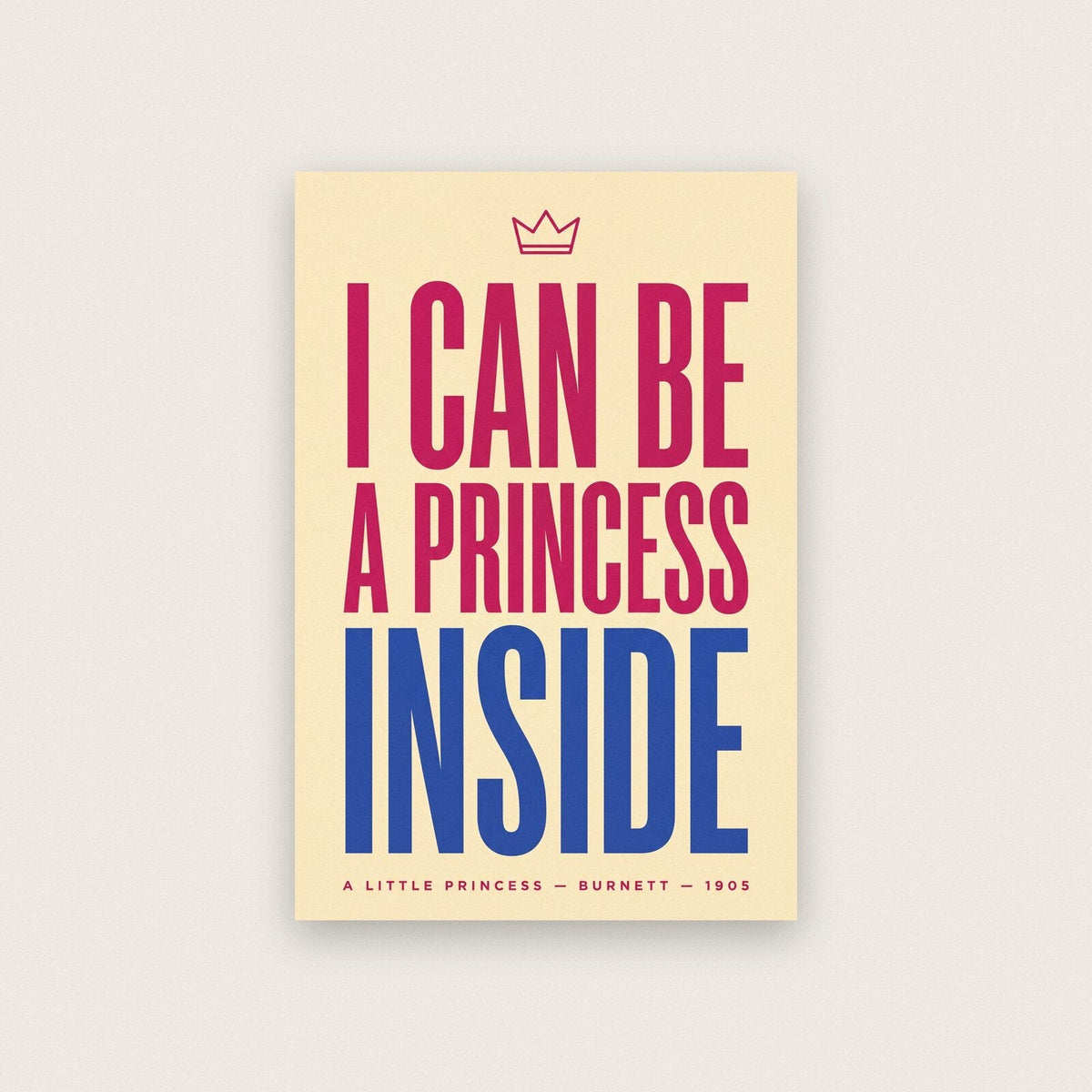 I Can Be A Princess Inside Book Quote Art Print