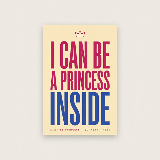 I Can Be A Princess Inside Book Quote Art Print