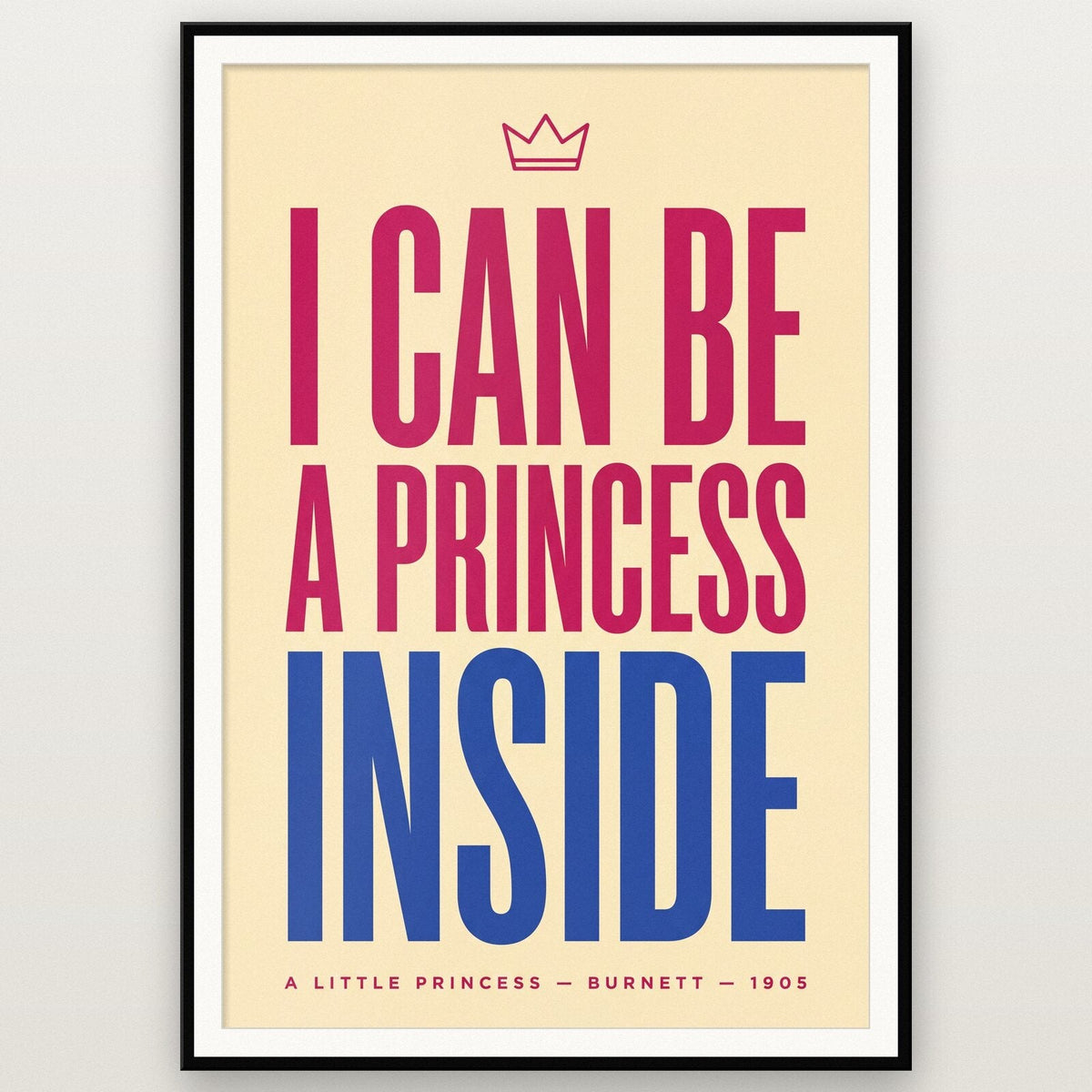 I Can Be A Princess Inside Book Quote Art Print