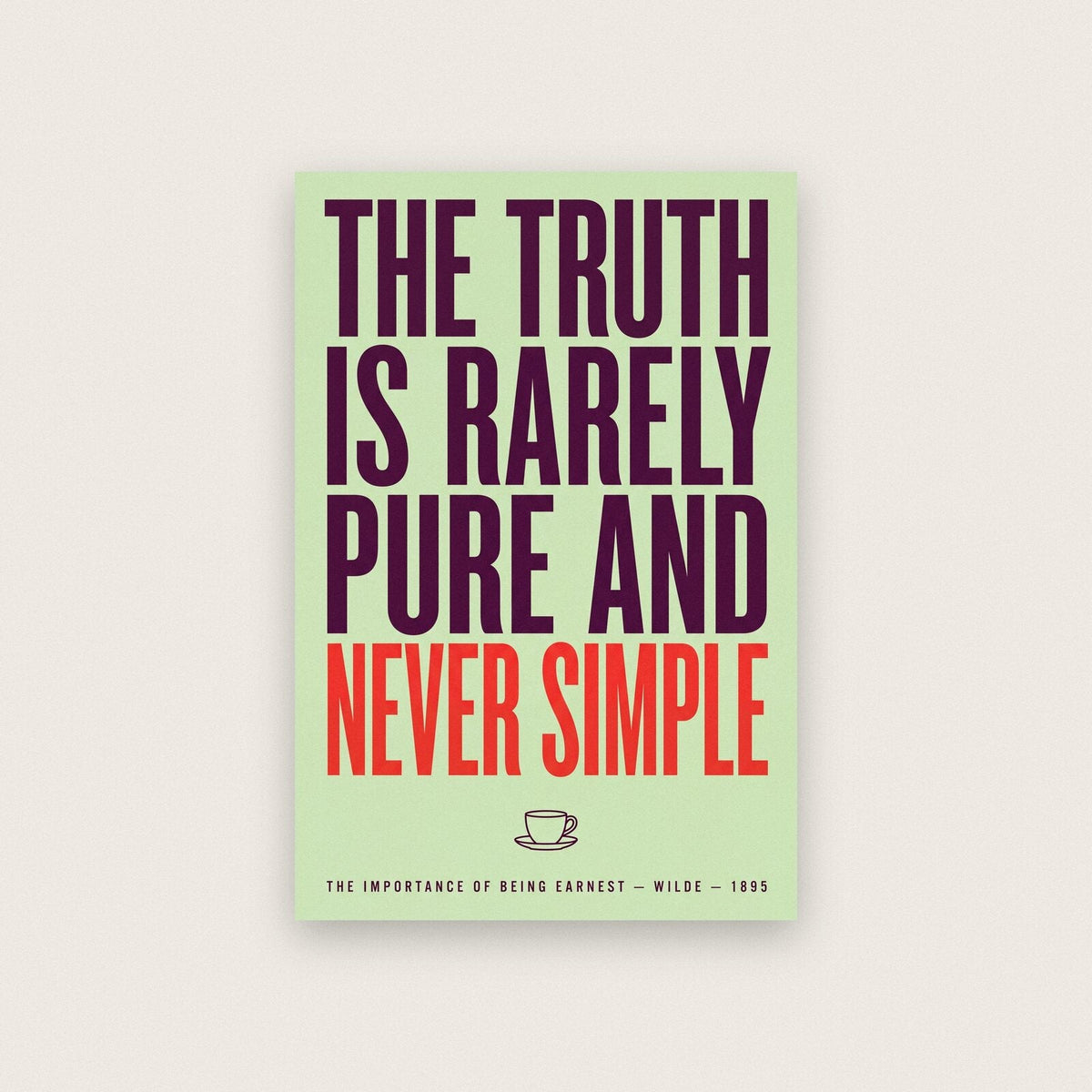 The Truth Is Rarely Pure And Never Simple Book Quote Art Print