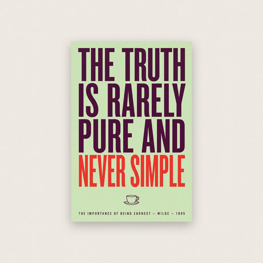 The Truth Is Rarely Pure And Never Simple Book Quote Art Print