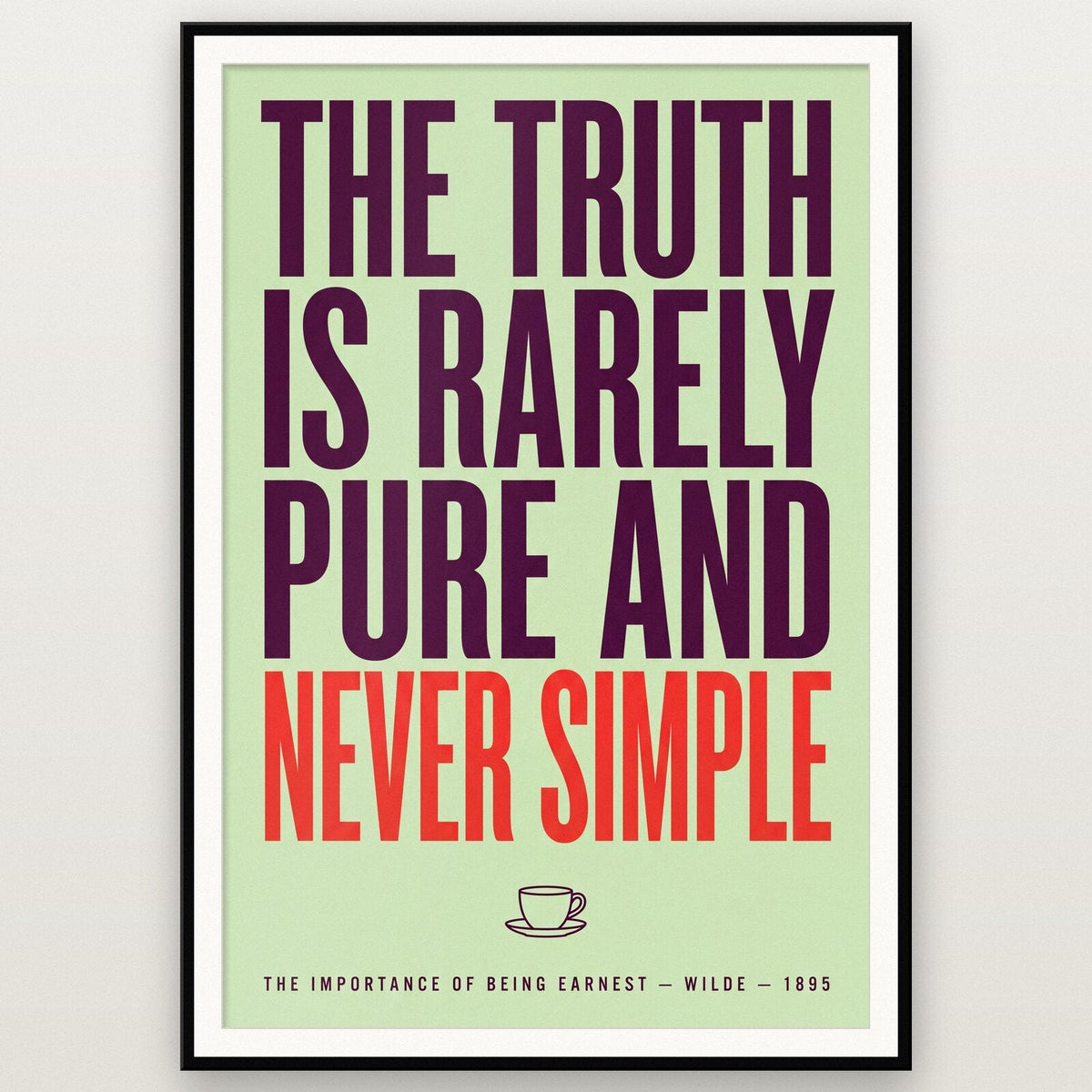 The Truth Is Rarely Pure And Never Simple Book Quote Art Print