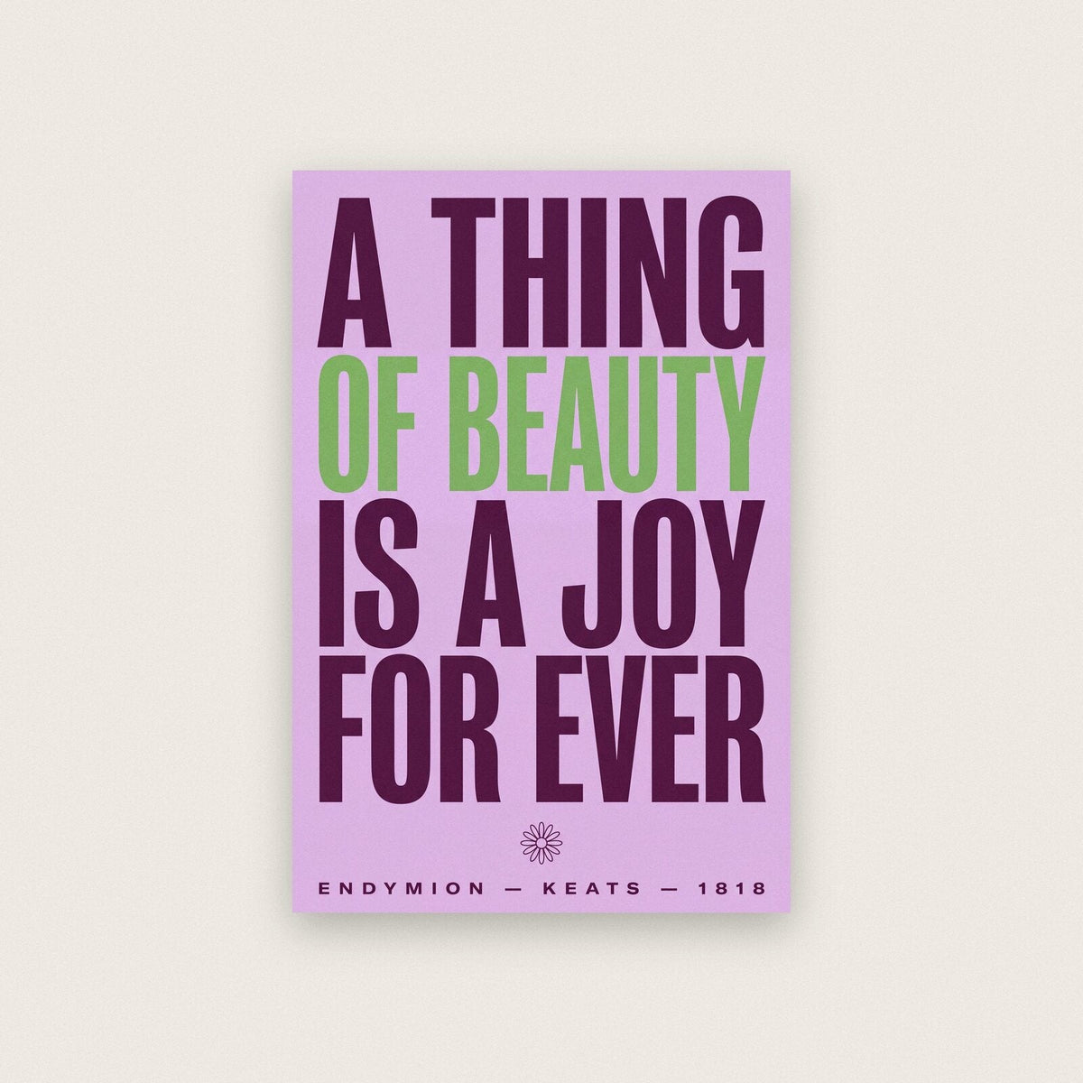 A Thing Of Beauty Is A Joy For Ever Book Quote Art Print
