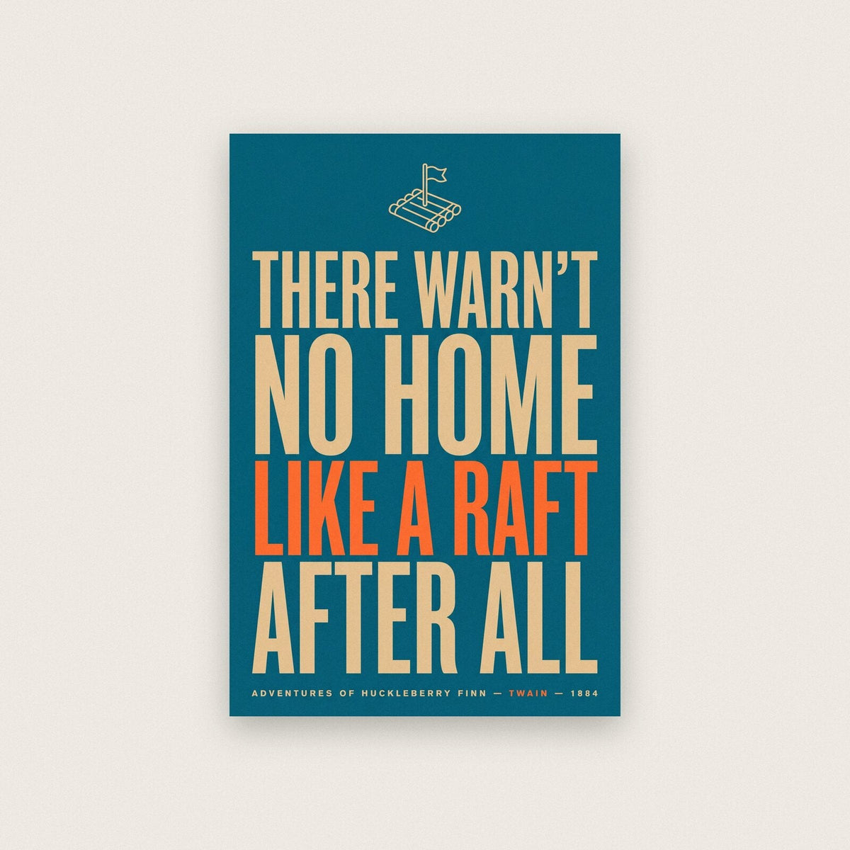 No Home Like A Raft After All Book Quote Art Print