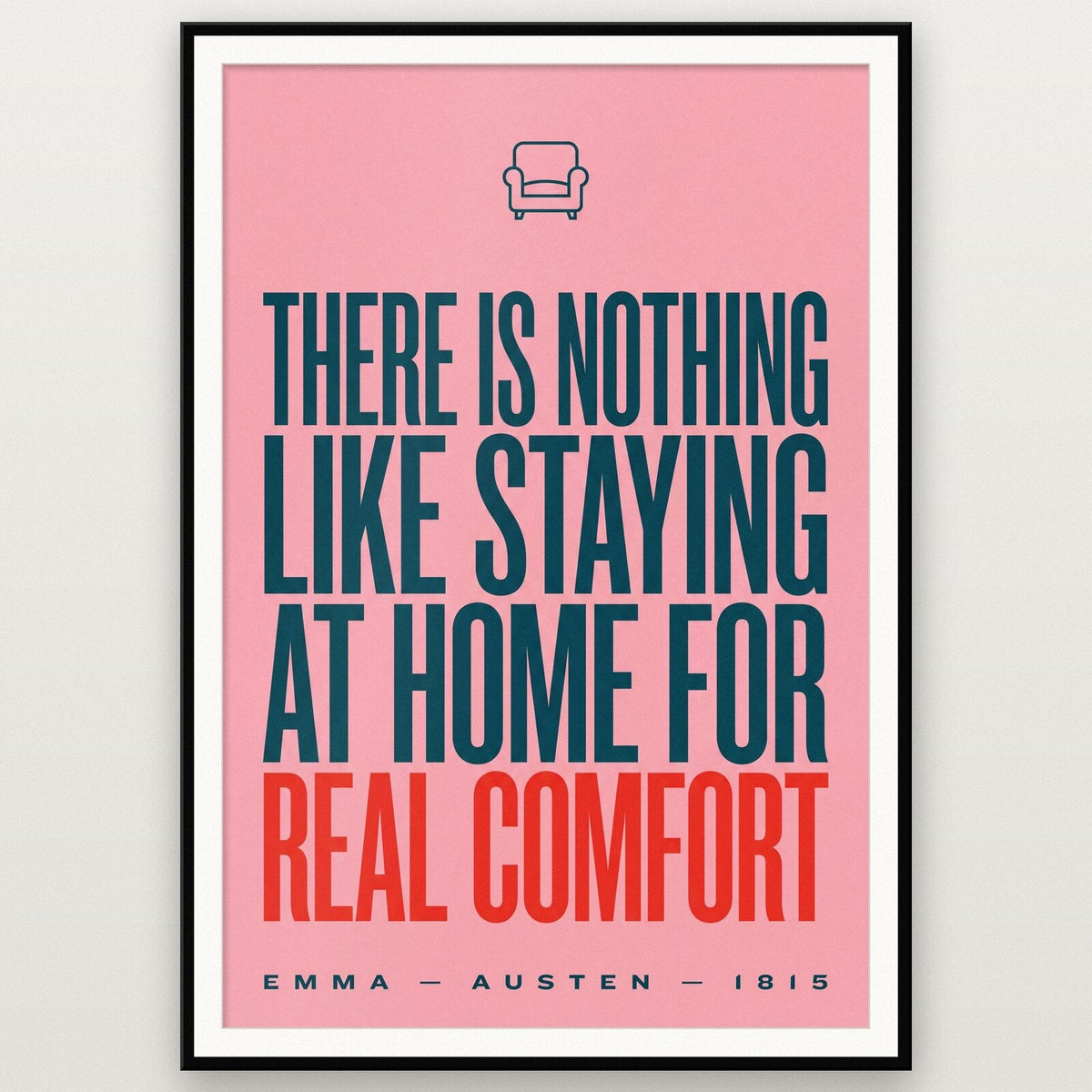Nothing Like Staying At Home For Real Comfort Book Quote Art Print